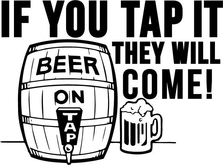 If You Tap It They Will Come! - AllTrade Apparel