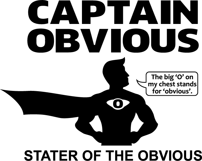 Captain Obvious. Starter Of The Obvious - AllTrade Apparel