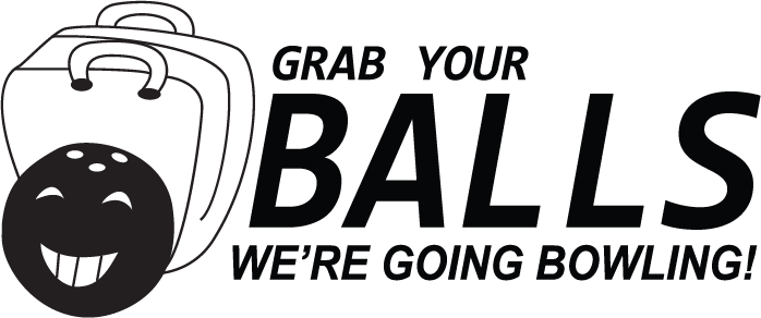 Grab Your Balls We're Going Bowling! - AllTrade Apparel